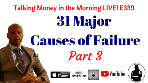 31 Major Causes of Failure - Talking Money in the Morning LIVE! E340